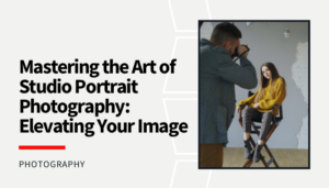 Read more about the article Mastering the Art of Studio Portrait Photography: Elevating Your Image