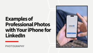 Read more about the article Examples of Professional Photos with Your iPhone for LinkedIn