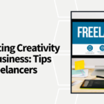 Balancing Creativity and Business Tips for Freelancers