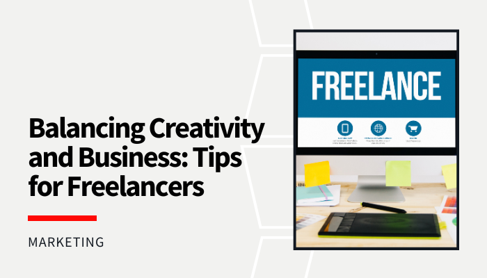 Read more about the article Balancing Creativity and Business: Tips for Freelancers