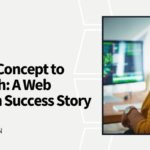 From Concept to Launch A Web Design Success Story