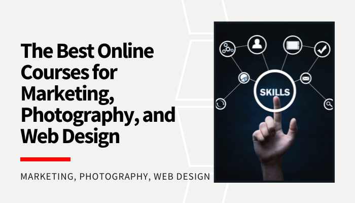 Read more about the article Investing in Your Skills: The Best Online Courses for Marketing, Photography, and Web Design