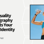 How Quality Photography Impacts Your Brand Identity - Photography