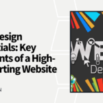 Web Design Essentials: Key Elements of a High-Converting Website